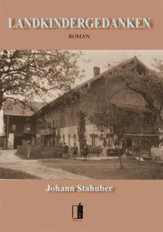 Johann Stahuber: Landkindergedanken