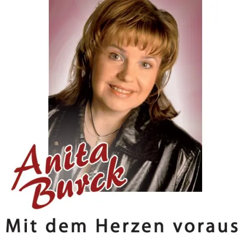 Anita Burck - Mit dem Herzen voraus Bild: Anita Burck - Mit dem Herzen voraus