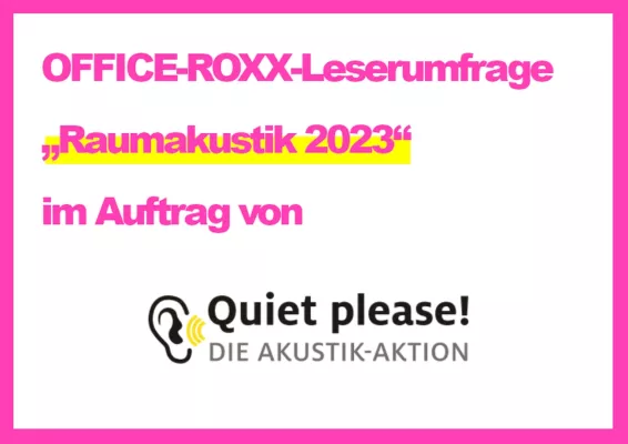 Bild: Akustische Störungen kehren zurück. Die Ergebnisse der OFFICE-ROXX-Leserumfrage „Raumakustik 2023“